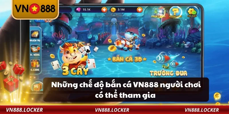 Những chế độ bắn cá VN888 người chơi có thể tham gia